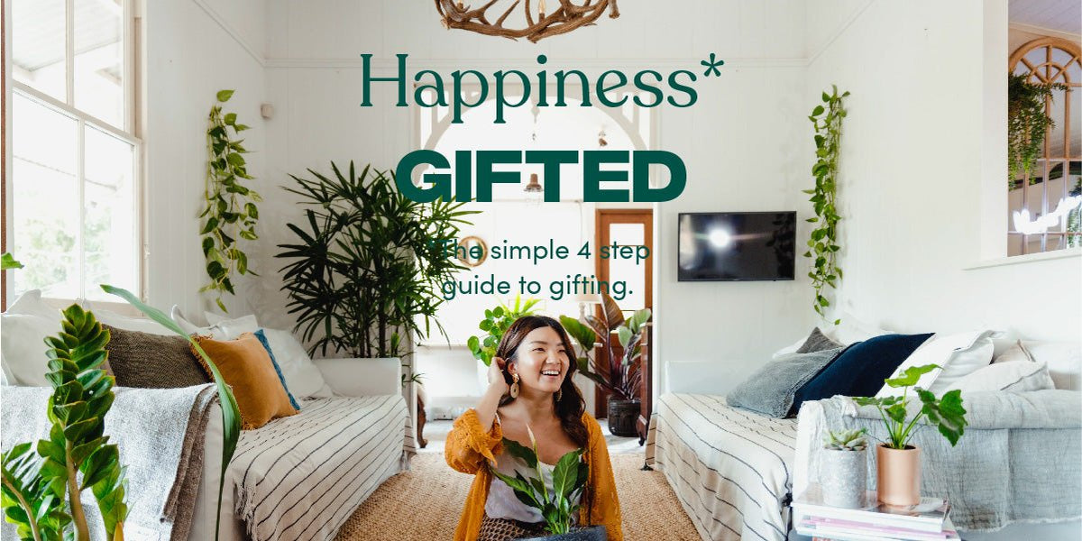 Happiness* Gifted | The Good Plant Co