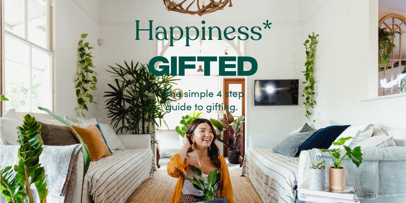 Happiness* Gifted | The Good Plant Co