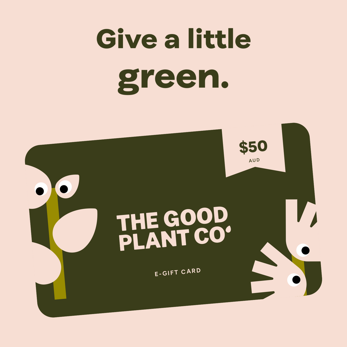 The Good Plant Co $50 AUD E-Gift Card — Give a little green.